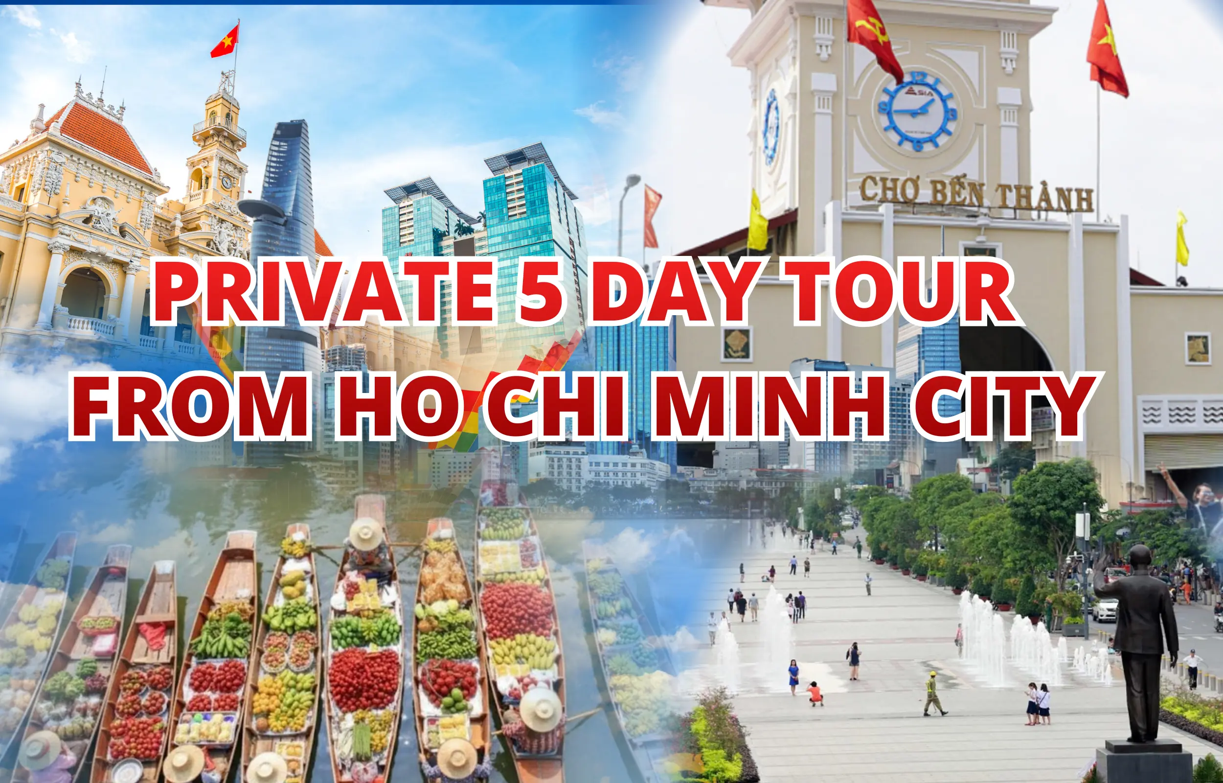 Customized 5-day trip in Ho Chi Minh City featuring Notre Dame Cathedral, Saigon skyline, Mekong Delta floating market, and coconut waterways in southern Vietnam
