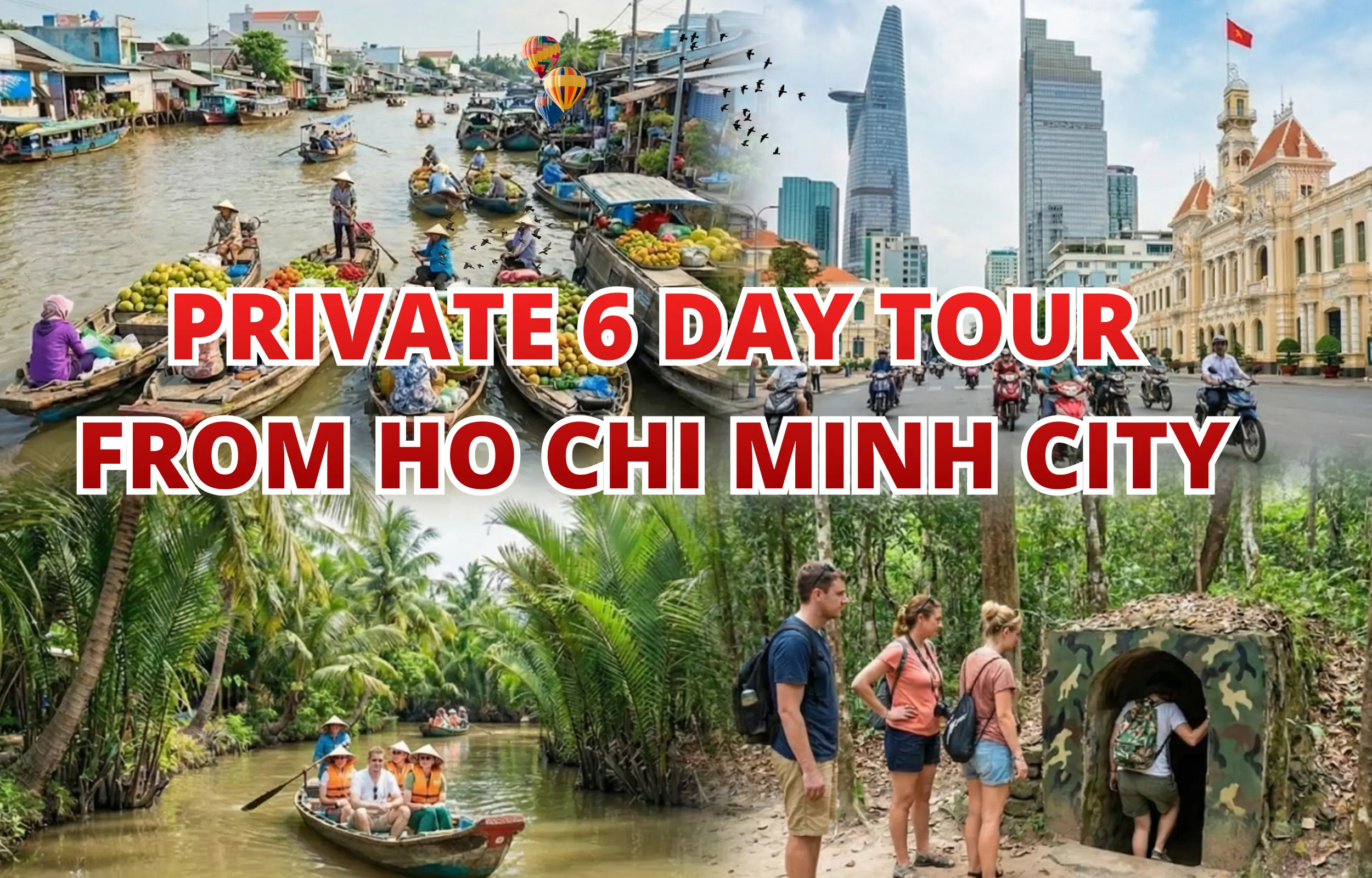 Customized 6-day trip in Ho Chi Minh City featuring Mekong Delta floating market, Saigon city landmarks, coconut canal boat ride, and Cu Chi Tunnels experience in Vietnam