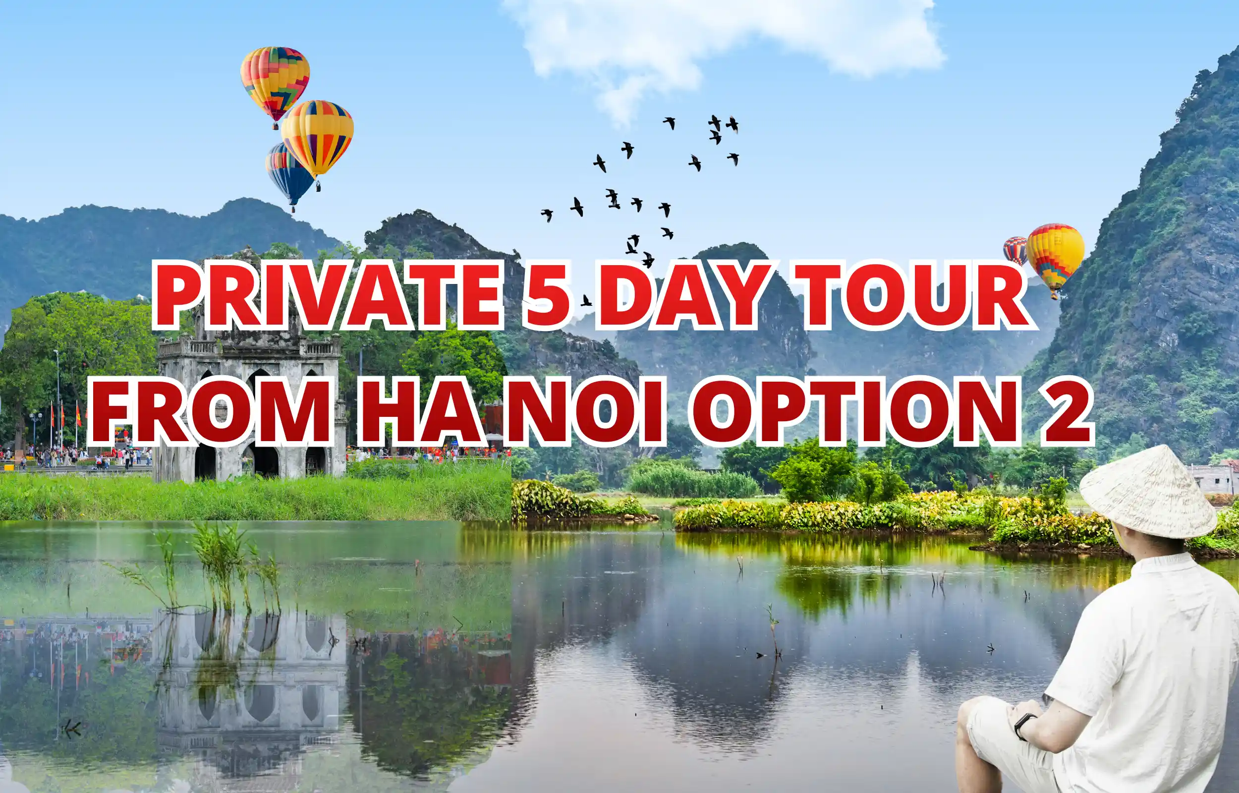 Private 6-day tour from Hanoi option 2 featuring Hoan Kiem Lake, Tran Quoc Pagoda, Ninh Binh boat ride through rice fields, limestone mountains, and traditional northern Vietnam landscapes